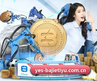 八戒体育平台官网 APP - BAJIESPORTS